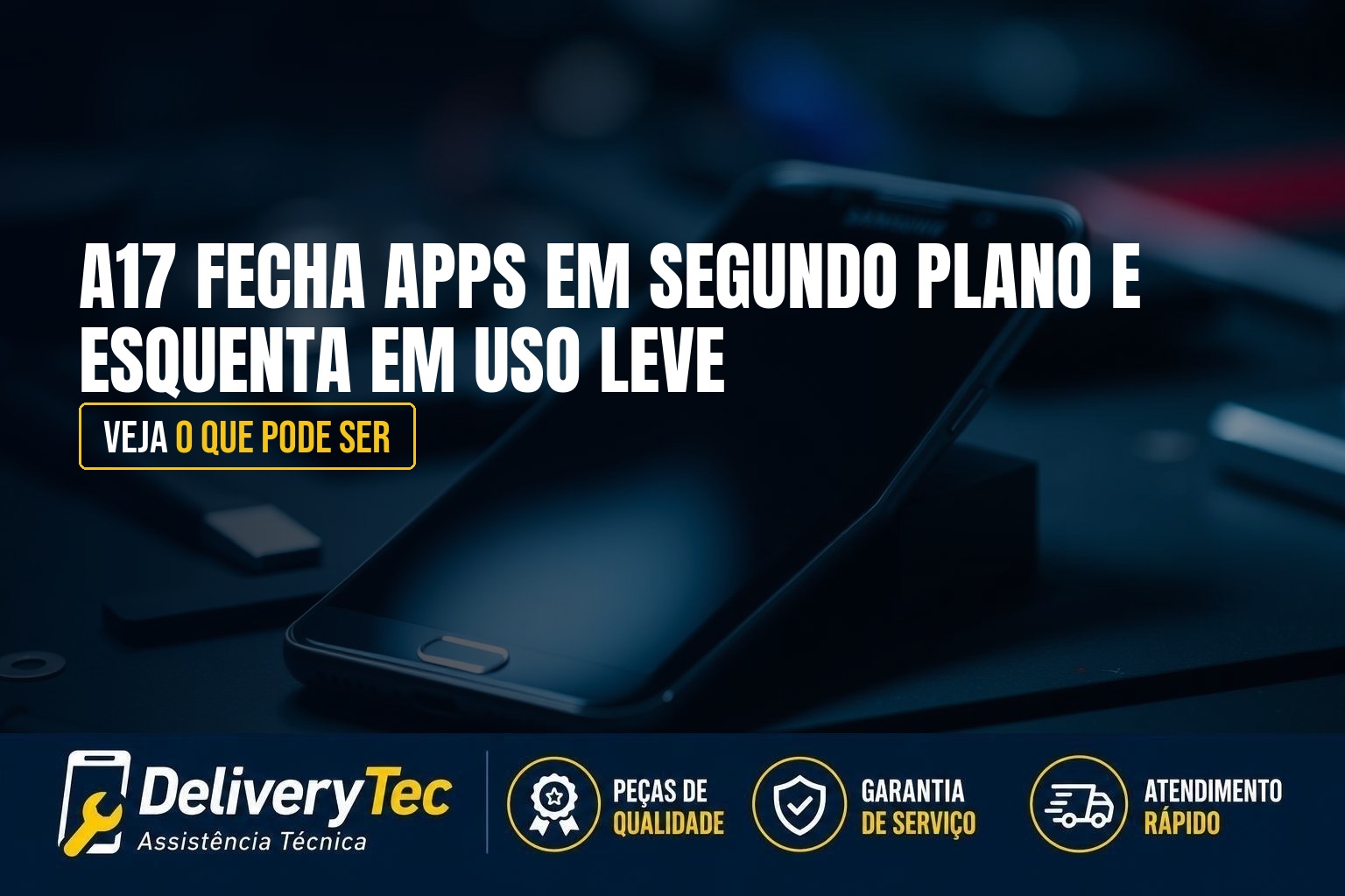 A17 Fecha Apps em Segundo Plano e Esquenta em Uso Leve? Veja o que Pode Ser