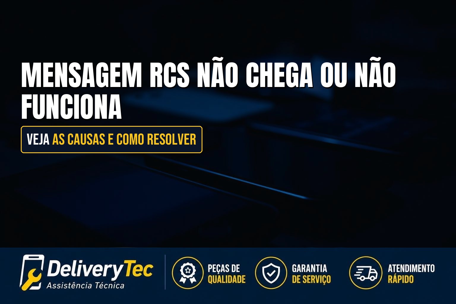 Mensagem RCS Não Chega ou Não Funciona? Veja as Causas e Como Resolver