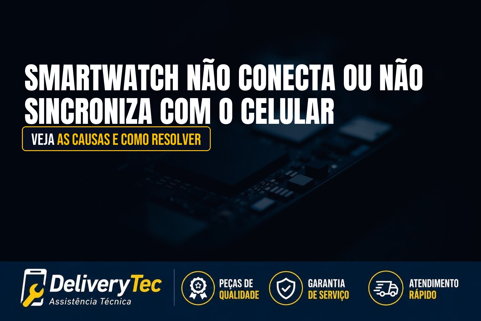 Smartwatch Não Conecta ou Não Sincroniza com o Celular? Veja as Causas e Como Resolver