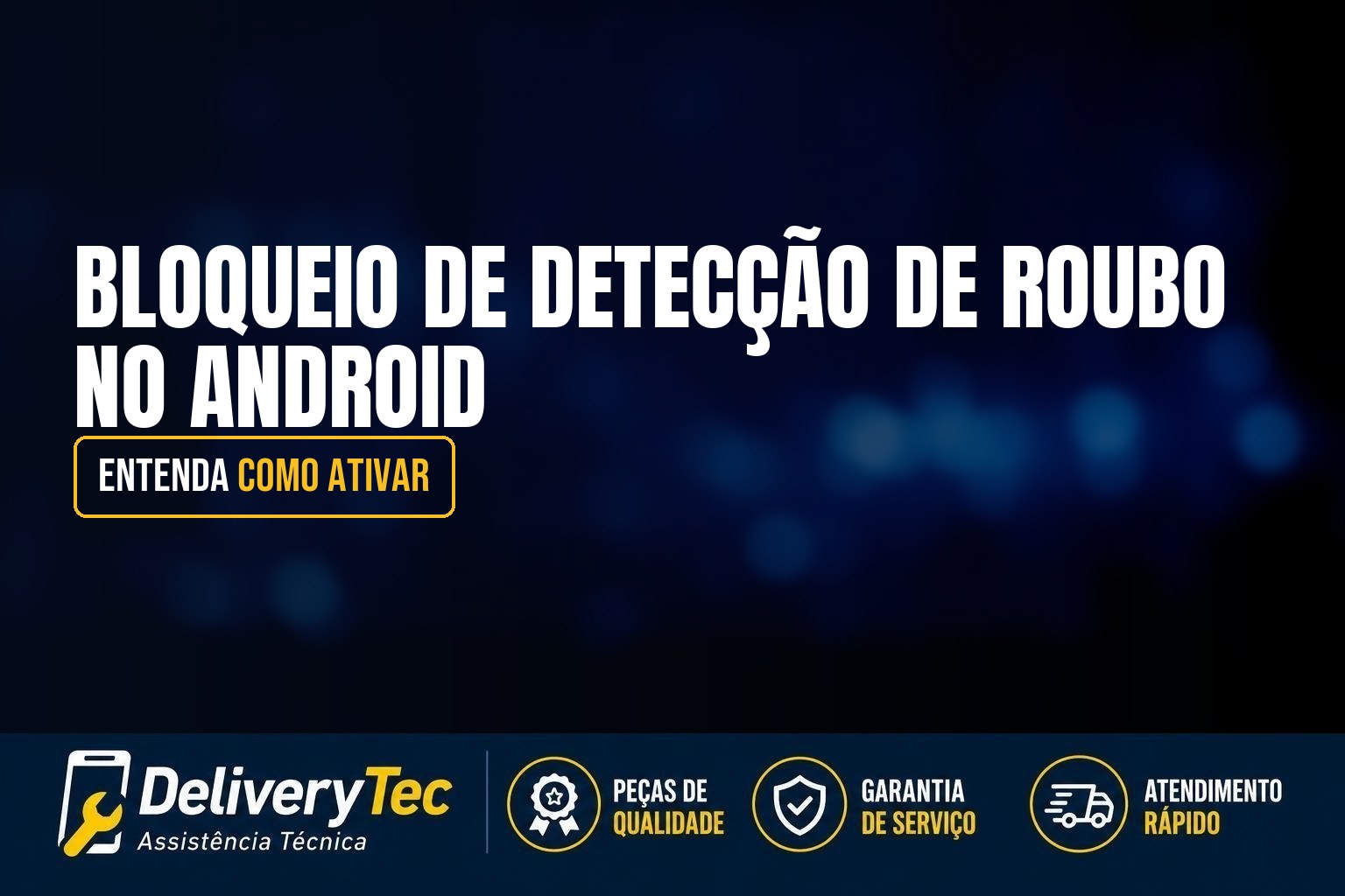 Bloqueio de Detecção de Roubo no Android? Entenda Como Ativar
