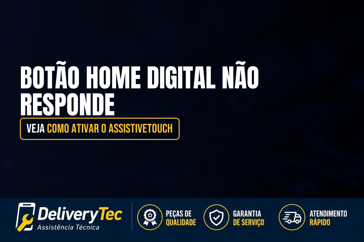 Botão Home Digital Não Responde? Veja Como Ativar o AssistiveTouch