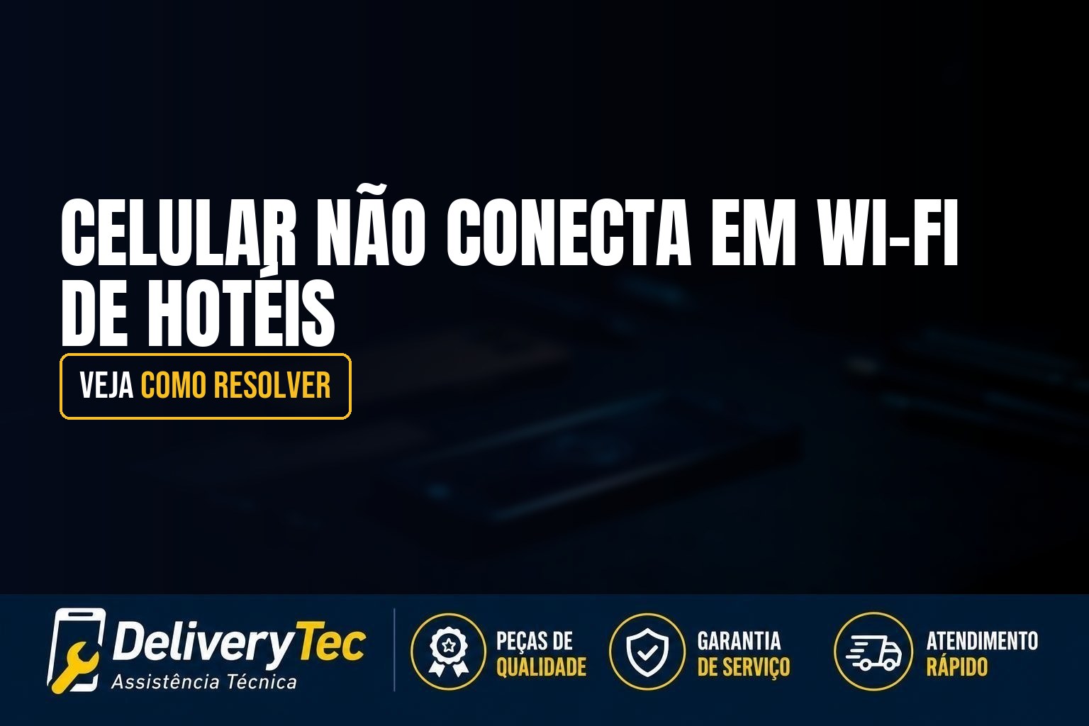 Celular Não Conecta em Wi-Fi de Hotéis? Veja Como Resolver