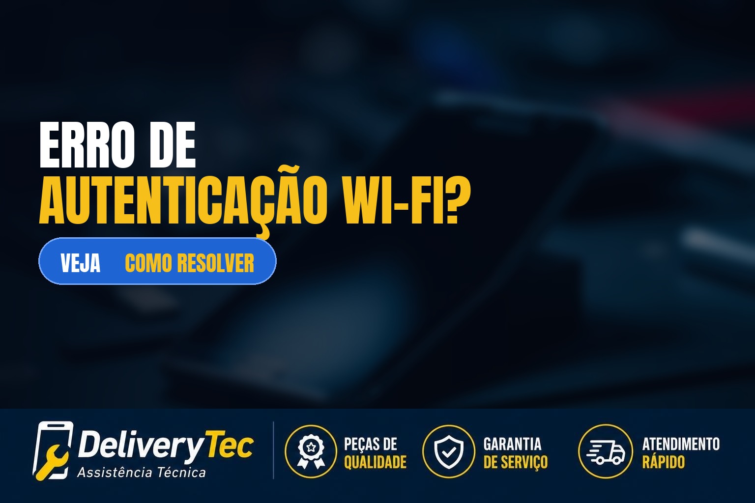 Celular mostra "Erro de autenticação Wi-Fi"? Veja como resolver