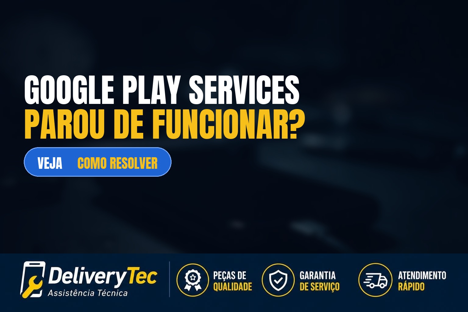 Google Play Services parou de funcionar? Veja como resolver