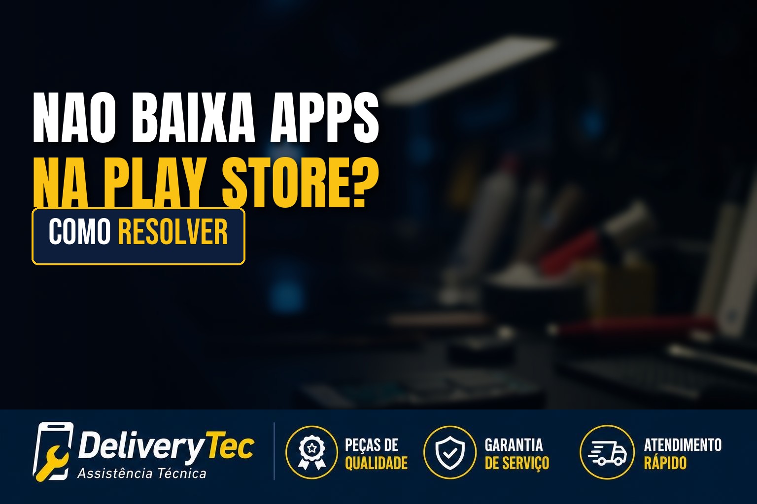 Celular não baixa aplicativos na Play Store? Veja como resolver