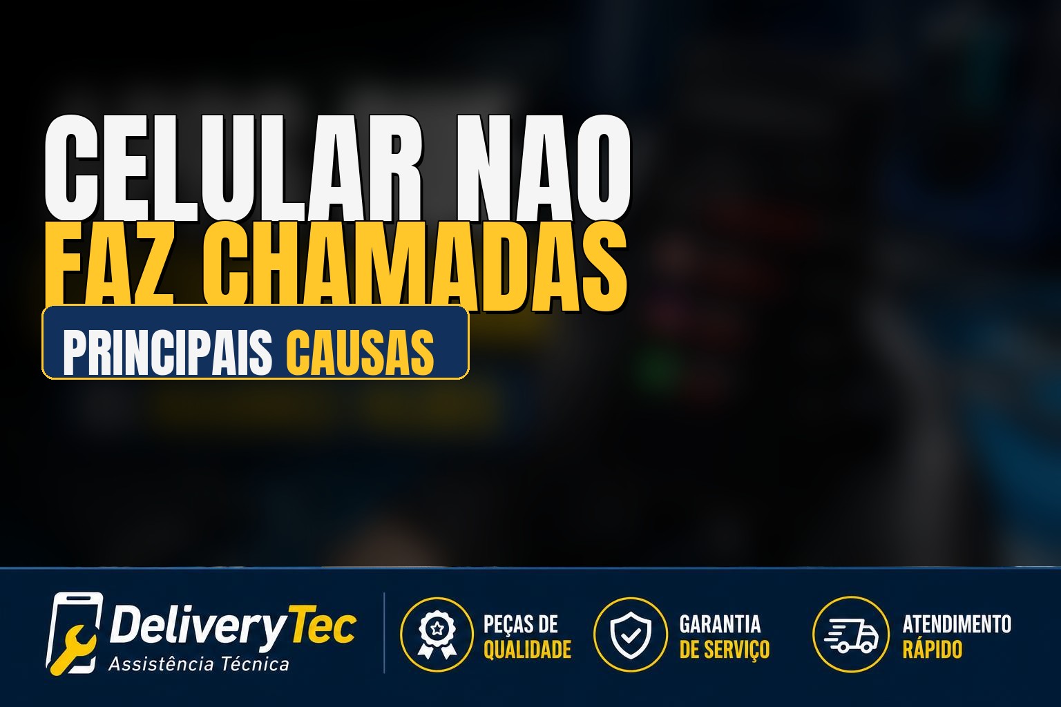 Celular não faz chamadas: descubra as principais causas