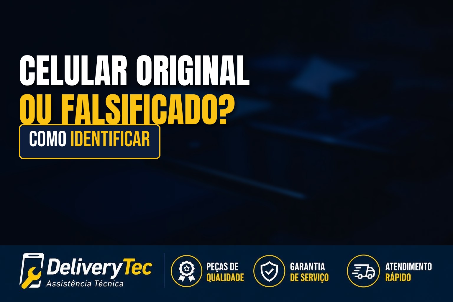 Como saber se o celular é original ou falsificado?