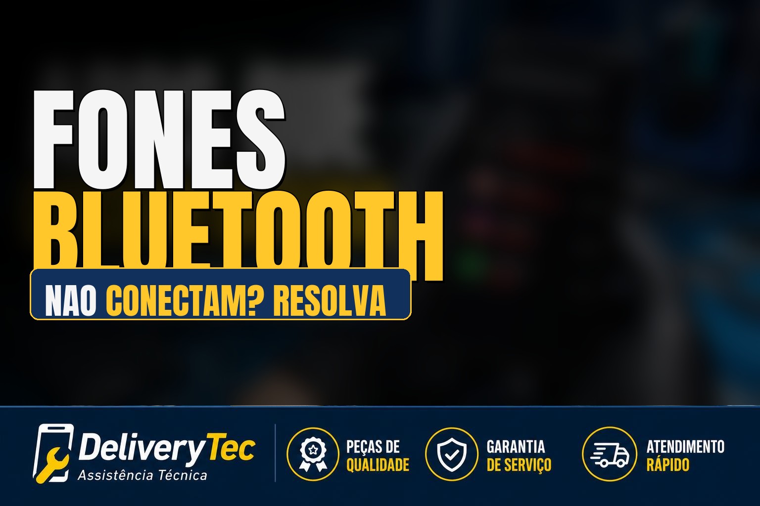 Fones bluetooth não conectam no celular: veja como resolver