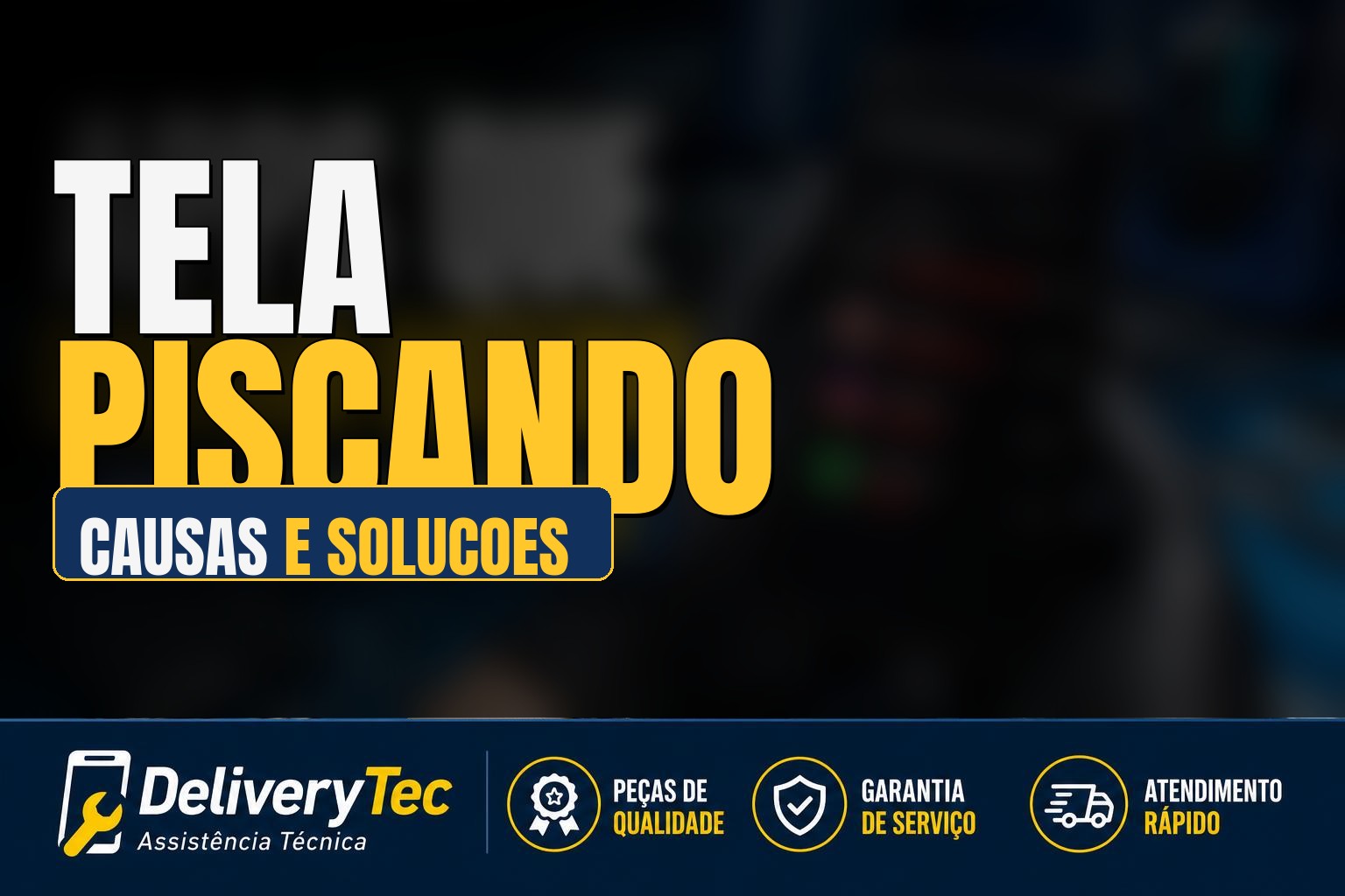 Tela do celular piscando: principais causas e como resolver
