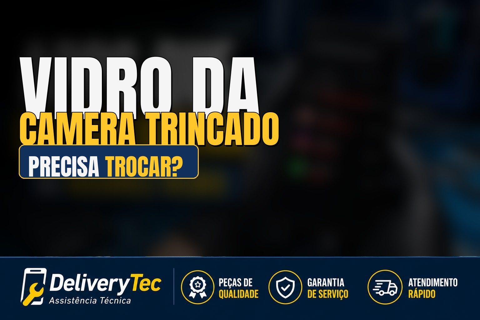 Vidro da câmera trincado: precisa trocar? Impacto nas fotos